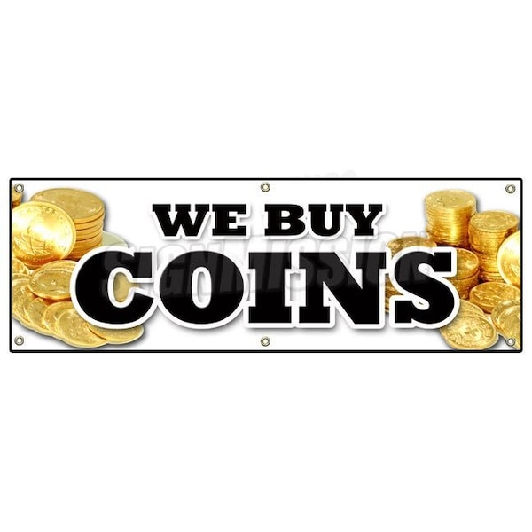 WE BUY COINS BANNER SIGN cash rare gold signs sell trade collector silver